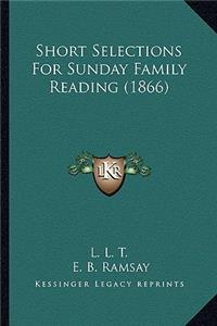 Short Selections For Sunday Family Reading (1866)