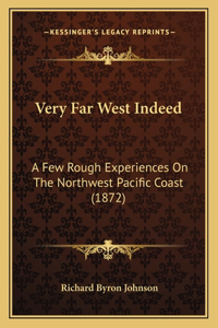 Very Far West Indeed