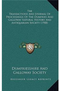 The Transactions And Journal Of Proceedings Of The Dumfries And Galloway Natural History And Antiquarian Society (1908)