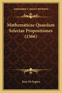 Mathematicae Quaedam Selectae Propositiones (1566)