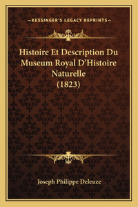 Histoire Et Description Du Museum Royal D'Histoire Naturelle (1823)