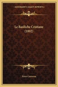 Le Basiliche Cristiane (1892)
