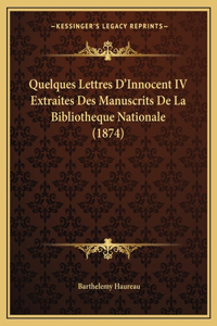 Quelques Lettres D'Innocent IV Extraites Des Manuscrits De La Bibliotheque Nationale (1874)