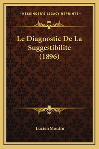 Le Diagnostic De La Suggestibilite (1896)