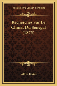 Recherches Sur Le Climat Du Senegal (1875)