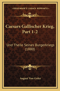 Caesars Gallischer Krieg, Part 1-2