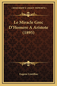 Le Miracle Grec D'Homere A Aristote (1895)