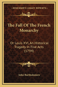 The Fall Of The French Monarchy