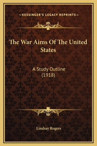 The War Aims Of The United States