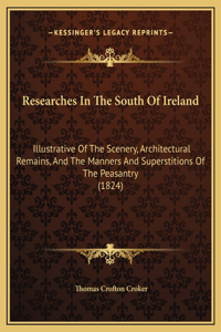 Researches In The South Of Ireland