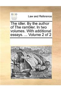 The idler. By the author of The rambler. In two volumes. With additional essays. ... Volume 2 of 2