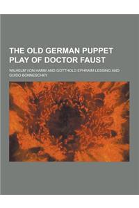 The Old German Puppet Play of Doctor Faust