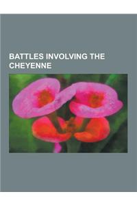 Battles Involving the Cheyenne