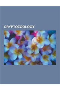Cryptozoology: Bigfoot, International Society of Cryptozoology, Mokele-Mbembe, List of Cryptids, Book of Imaginary Beings, Bridgewate