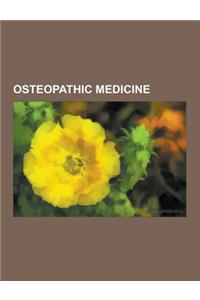 Osteopathic Medicine: American Academy of Osteopathy, American Association of Colleges of Osteopathic Medicine, American Osteopathic Associa