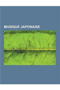 Musique Japonaise: Tsugaru Shamisen, Hello! Project, No, Bunraku, Gagaku, Jpop, Idole Japonaise, Liste D'Artistes Japanoise, Instruments