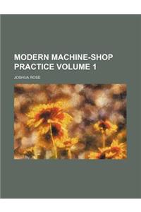 Modern Machine-Shop Practice Volume 1