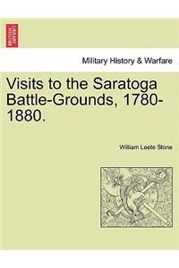 Visits to the Saratoga Battle-Grounds, 1780-1880.