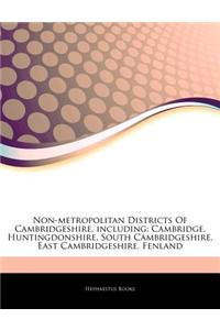 Articles on Non-Metropolitan Districts of Cambridgeshire, Including: Cambridge, Huntingdonshire, South Cambridgeshire, East Cambridgeshire, Fenland