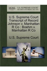 U.S. Supreme Court Transcript of Record Johnson V. Manhattan R Co