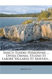 Sancti Eusebii Hieronymi ... Opera Omnia, Studio Et Labore Vallarsii Et Maffæii...