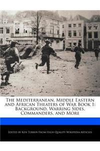 The Mediterranean, Middle Eastern and African Theaters of War Book 1