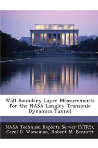 Wall Boundary Layer Measurements for the NASA Langley Transonic Dynamics Tunnel
