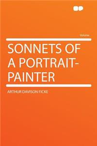 Sonnets of a Portrait-Painter