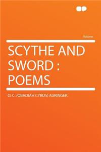 Scythe and Sword: Poems