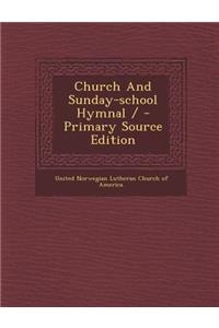 Church and Sunday-School Hymnal / - Primary Source Edition