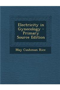 Electricity in Gynecology