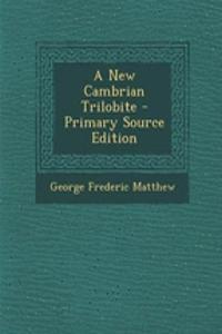 A New Cambrian Trilobite - Primary Source Edition