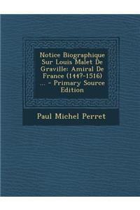 Notice Biographique Sur Louis Malet de Graville