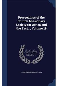 Proceedings of the Church Missionary Society for Africa and the East..., Volume 19