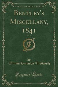 Bentley's Miscellany, 1841, Vol. 10 (Classic Reprint)