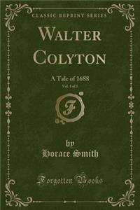 Walter Colyton, Vol. 1 of 3