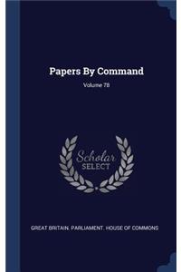 Papers By Command; Volume 78