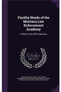 Facility Needs of the Montana Law Enforcement Academy