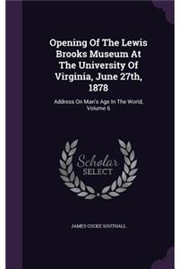 Opening Of The Lewis Brooks Museum At The University Of Virginia, June 27th, 1878