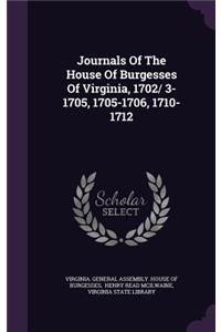 Journals of the House of Burgesses of Virginia, 1702/ 3-1705, 1705-1706, 1710-1712