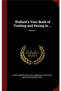 Wallace's Year-Book of Trotting and Pacing in ...; Volume 1