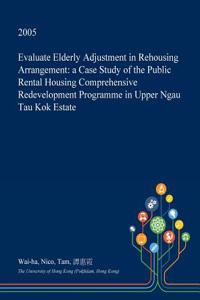 Evaluate Elderly Adjustment in Rehousing Arrangement