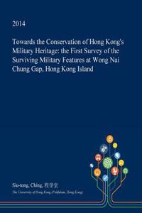 Towards the Conservation of Hong Kong's Military Heritage