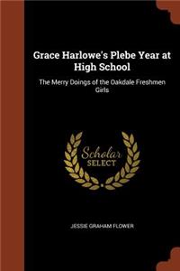 Grace Harlowe's Plebe Year at High School