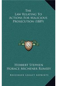 The Law Relating to Actions for Malicious Prosecution