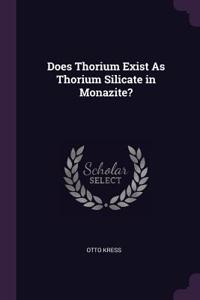 Does Thorium Exist As Thorium Silicate in Monazite?