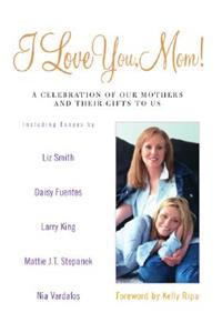 I Love You, Mom!