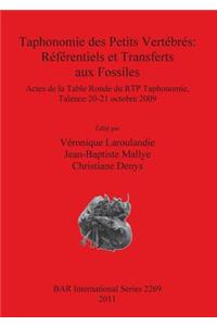 Taphonomie des Petits Vertébrés: Référentiels et Transferts aux Fossiles