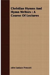 Christian Hymns And Hymn Writers