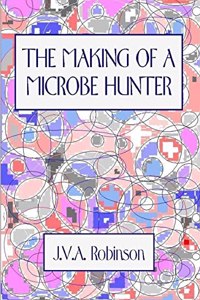 Making of a Microbe Hunter